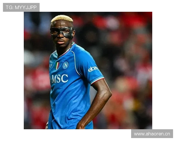 奥斯梅恩生涯强敌解析：面对顶级中卫时的对抗表现